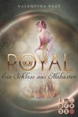 Royal, Band 3: Ein Schloss aus Alabaster