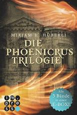 Die Phoenicrus-Trilogie. Alle drei Bände in einer E-Box!