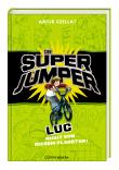 Die Super Jumper: Luc - Nicht von diesem Planeten!