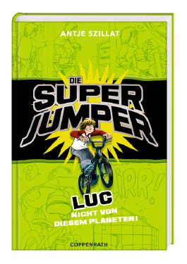 Die Super Jumper: Luc - Nicht von diesem Planeten!