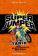 Die Super Jumper: Tarik, der beste Sprayer der Stadt