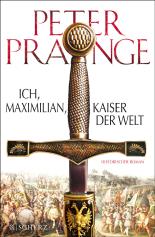 Ich, Maximilian, Kaiser der Welt