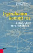 Irgendwann kommt nie: Entscheidung zur Lebendigkeit