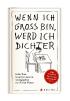 Wenn ich groß bin, werd ich Dichter