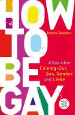 How to Be Gay. Alles über Coming Out, Sex, Gender und Liebe