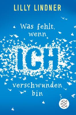 Was fehlt, wenn ich verschwunden bin