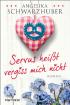 Servus heißt vergiss mich nicht
