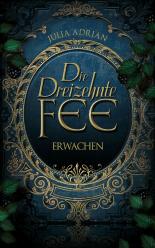 Die Dreizehnte Fee - Erwachen