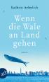Wenn die Wale an Land gehen