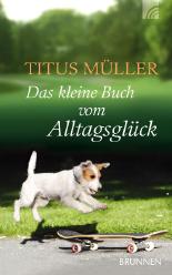 Das kleine Buch vom Alltagsglück