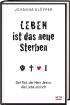 Leben ist das neue Sterben