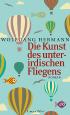 Die Kunst des unterirdischen Fliegens