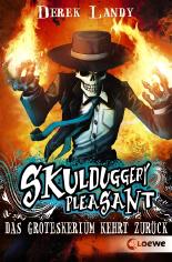 Skulduggery Pleasant - Das Groteskerium kehrt zurück