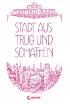 Stadt aus Trug und Schatten