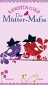 Die Mütter-Mafia