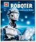 Was ist was Bd. 135: Roboter. Superhirne und starke Helfer