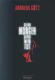 Denn morgen sind wir tot