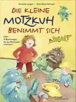 Die kleine Motzkuh benimmt sich (nicht)