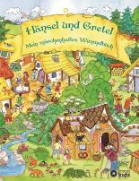 Hänsel und Gretel - Mein märchenhaftes Wimmelbuch