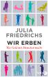 Wir Erben - Was Geld mit Menschen macht