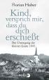 Kind, versprich mir, dass du dich erschießt