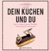 Dein Kuchen und Du