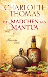 Das Mädchen aus Mantua: Historischer Roman: Historische Liebesromane