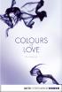 Colours of Love - Verloren: Roman