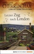 Cherringham - Letzter Zug nach London: Landluft kann tödlich sein (Cherringham DEU)