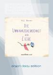 Die Unwahrscheinlichkeit von Liebe
