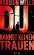 Du kannst keinem trauen