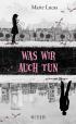 Was wir auch tun