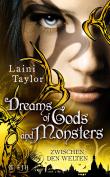 Dreams of Gods and Monsters - Zwischen den Welten