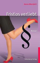 Fristlos verliebt: Roman