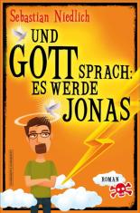 Und Gott sprach - Es werde Jonas