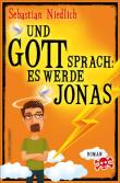 Und Gott sprach - Es werde Jonas