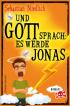 Und Gott sprach - Es werde Jonas