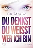 Du denkst, du weißt, wer ich bin