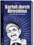Barfuß durch Hiroshima
