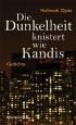 Die Dunkelheit knistert wie Kandis