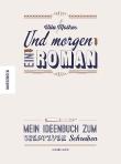 Und morgen ein Roman