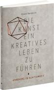 Die Kunst, ein kreatives Leben zu führen