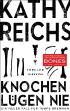 Knochen lügen nie