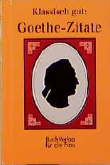 Klassisch gut: Goethe-Zitate