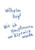 Wie ich Hauptmann von Köpenick wurde