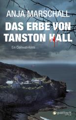 Das Erbe von Tanston Hall: Ein Cornwall Krimi