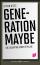Generation Maybe