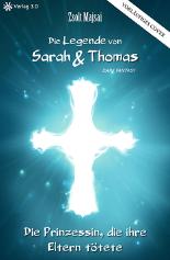 Die Legende von Sarah und Thomas - Die Prinzessin, die ihre Eltern tötete