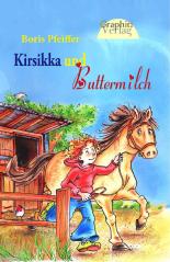 Kirsikka und Buttermilch - Ponygeschichten - Band 1