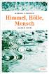 Himmel, Hölle, Mensch